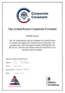 Corporate Covenant The Armed Forces Corporate Covenant AESSEALplc We, the undersigned, commit to honour the Armed Forces