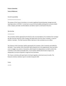 Finance Committee Terms of Reference Overall responsibility ====================== The purpose of the Finance Committee is to monitor significant financial planning, management and