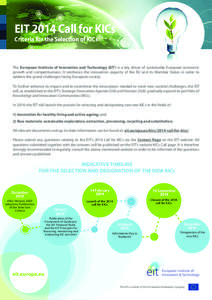 EIT 2014 Call for KICs Criteria for the Selection of KICs The European Institute of Innovation and Technology (EIT) is a key driver of sustainable European economic growth and competitiveness. It reinforces the innovatio