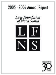 LAW FO UNDAT I ON OF NOVA S C O T IA  Administration The Foundation is administered by a Board of Governors consisting of up to nine members. Up to five directors are appointed by the Governor in