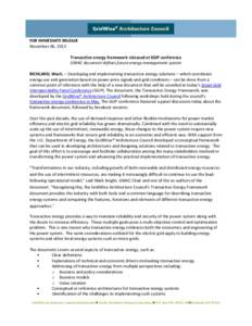 FOR IMMEDIATE RELEASE November 06, 2013 Transactive energy framework released at SGIP conference GWAC document defines future energy management system RICHLAND, Wash. – Developing and implementing transactive energy so