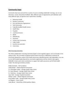 Community Input Community Input was received from a variety of sources including stakeholder meetings, one-on-one interviews, surveys and written feedback. Many different types of organizations and individuals with many 