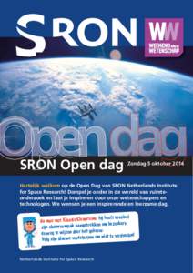 Opendag SRON Open dag Zondag 5 oktober[removed]Hartelijk welkom op de Open Dag van SRON Netherlands Institute