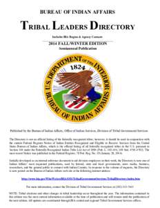 BUREAU OF INDIAN AFFAIRS  TRIBAL LEADERS DIRECTORY Includes BIA Region & Agency Contacts  ____________________________________________________________________