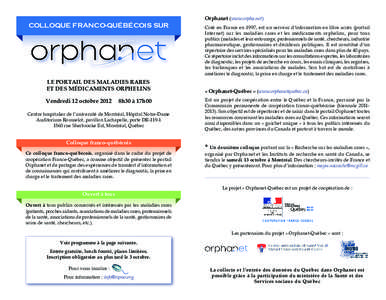 Orphanet (www.orpha.net)  COLLOQUE FRANCO-QUÉBÉCOIS SUR LE PORTAIL DES MALADIES RARES ET DES MÉDICAMENTS ORPHELINS