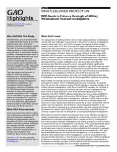 GAOHighlights, WHISTLEBLOWER PROTECTION: DOD Needs to Enhance Oversight of Military Whistleblower Reprisal Investigations