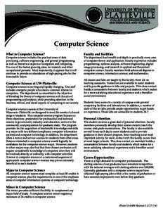 Computer Science What is Computer Science? Computer science includes the practical areas of data processing, software engineering, and general programming, as well as theoretical aspects of computers and computing.