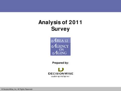 Analysis of 2011 Survey Prepared by:  © DecisionWise, Inc. All Rights Reserved.