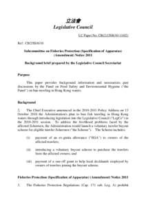 立法會 Legislative Council LC Paper No. CB[removed]) Ref : CB2/SS/6/10 Subcommittee on Fisheries Protection (Specification of Apparatus) (Amendment) Notice 2011