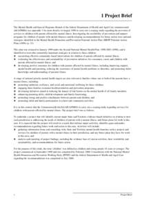 1 Project Brief The Mental Health and Special Programs Branch of the federal Department of Health and Aged Care commissioned AICAFMHA (see appendix 1 for more details) in August 1999 to carry out a scoping study regardin