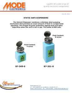 July 05, 2012  STATIC SAFE DISPENSERS The Solvent Dispenser combines a stainless steel pumping mechanism that provides an exact amount of fluid in a single hand operation. The hinged lid gives protection against dust and