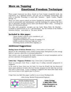 More on Tapping Emotional Freedom Technique These pages represent my ideas, based on Gary Craig’s wonderful work, my experience as a Spiritual Healer, and the use of ‘Intuition Technology’ (my term to describe ‘D