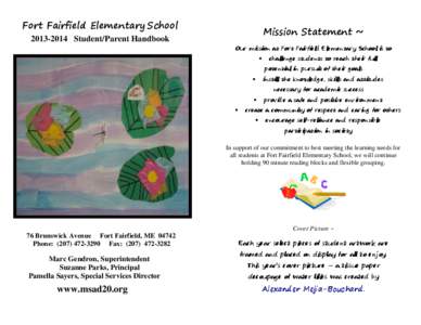 Fort Fairfield Elementary School[removed]Student/Parent Handbook Mission Statement ~ Our mission at Fort Fairfield Elementary School is to 