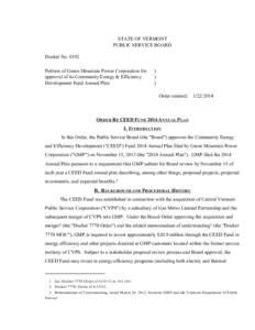 #8192 Order RE Ceed Fund 2014 Annual Plan STATE OF VERMONT PUBLIC SERVICE BOARD Docket No[removed]Petition of Green Mountain Power Corporation for approval of its Community Energy & Efficiency