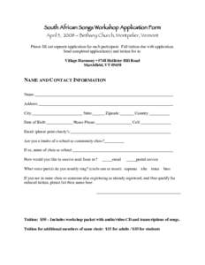 South African Songs Workshop Application Form April 5, 2008 – Bethany Church, Montpelier, Vermont Please fill out separate application for each participant. Full tuition due with application. Send completed application