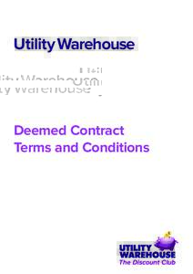 Utility Warehouse  Deemed Contract Terms and Conditions  Gas and Electricity