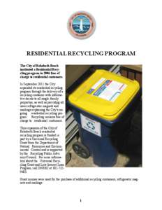 RESIDENTIAL RECYCLING PROGRAM The City of Rehoboth Beach instituted a Residential Recycling program in 2006 free of charge to residential customers. In September 2011 the City expanded its residential recycling