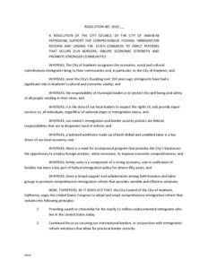 RESOLUTION NO[removed]__ A RESOLUTION OF THE CITY COUNCIL OF THE CITY OF ANAHEIM EXPRESSING SUPPORT FOR COMPREHENSIVE FEDERAL IMMIGRATION REFORM AND URGING THE 113TH CONGRESS TO ENACT REFORMS THAT SECURE OUR BORDERS, ENSUR