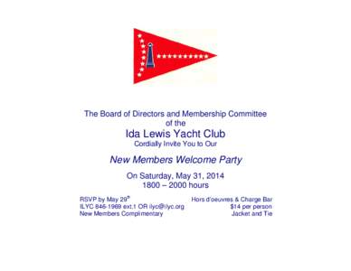 The Board of Directors and Membership Committee of the Ida Lewis Yacht Club Cordially Invite You to Our