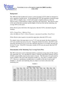 COUNTER-CYCLICAL PAYMENTS UNDER THE 2008 FARM BILL APRIL 2014 Background The 2008 farm bill reauthorized counter-cyclical payments (CCP) which are designed to move opposite of market prices. In determining the CCP, the l