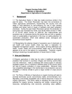 Organic Farming Policy 2005 Ministry of Agriculture, Department of Agriculture & Cooperation 1.  Background
