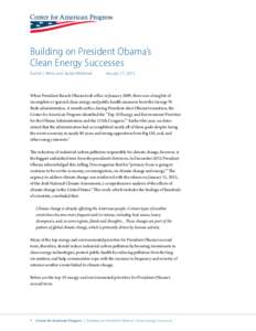 Building on President Obama’s Clean Energy Successes Daniel J. Weiss and Jackie Weidman January 17, 2013