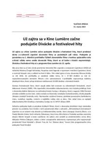 TLAČOVÁ SPRÁVA 31. marec 2015 Už zajtra sa v Kine Lumière začne podujatie Divácke a festivalové hity Už zajtra sa v Kine Lumière začne podujatie Divácke a festivalové hity, ktoré predstaví