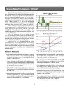 Modoc County Economic Forecast Modoc County is located in the northeastern corner of the state, bordering Nevada and Oregon. Approximately 90 percent of the land in the county consists of national forests and wilderness 