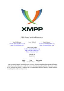 XEP-0030: Service Discovery Joe Hildebrand mailto:[removed] xmpp:[removed]  Peter Millard