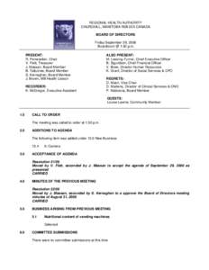 REGIONAL HEALTH AUTHORITY CHURCHILL, MANITOBA R0B 0E0 CANADA BOARD OF DIRECTORS Friday September 29, 2006 Boardroom @ 1:30 p.m. PRESENT: