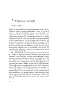 6 What’s in a Textbook? Robert Lamphear One of the most useful tools an instructor possesses is the textbook. While this chapter focuses on handbooks, the gamut of tools at an instructor’s disposal—handbooks, focus