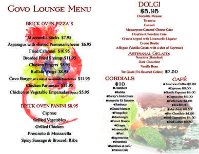 DOLCI  Covo Lounge Menu BRICK OVEN PIZZA’S Mozzarella Sticks $7.95 Asparagus with shaved Parmesan cheese $6.95