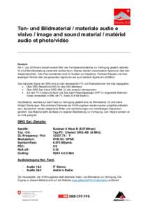 Ton- und Bildmaterial / materiale audio e visivo / image and sound material / matériel audio et photo/vidéo Deutsch Am 1. Juni 2016 wird zeitnah sowohl Bild- wie Tonmaterial kostenlos zur Verfügung gestellt, welches