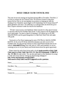 HOLY CHILD CLUB COUNCIL 3532 This year we are not running our big fund raising raffle in December. Therefore, it is a loss in revenue for our Councils Club. We need the revenue to help raise money for the Club so we can 