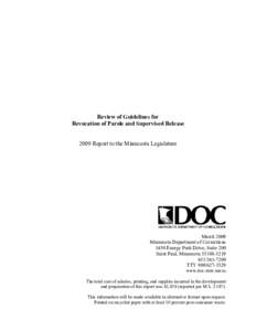 Review of Guidelines for  Revocation of Parole and Supervised Release  2009 Report to the Minnesota Legislature   March 2009 