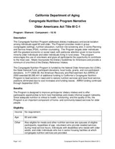 California Department of Aging Congregate Nutrition Program Narrative Older Americans Act Title III C-1 Program / Element / Component – 10.10 Description The Congregate Nutrition Program addresses dietary inadequacy an