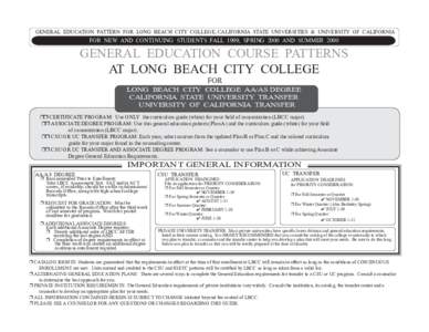 GENERAL EDUCATION PATTERN FOR LONG BEACH CITY COLLEGE, CALIFORNIA STATE UNIVERSITIES & UNIVERSITY OF CALIFORNIA  FOR NEW AND CONTINUING STUDENTS FALL 1999, SPRING 2000 AND SUMMER 2000 GENERAL EDUCATION COURSE PATTERNS AT