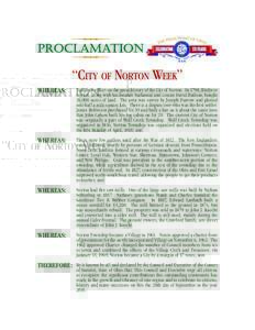 “City of Norton Week” WHEREAS: Today we reflect on the great history of the City of Norton. In 1798, Birdseye Norton, along with his brother Nathanial and cousin David Hudson, bought 26,000 acres of land. The area wa