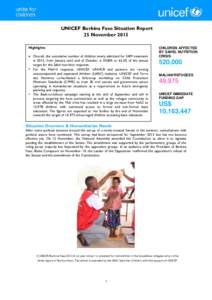 UNICEF Burkina Faso Situation Report 25 November 2013 Highlights  Overall, the cumulative number of children newly admitted for SAM treatment in 2013, from January until end of October is 59,805 or 62.3% of the annual