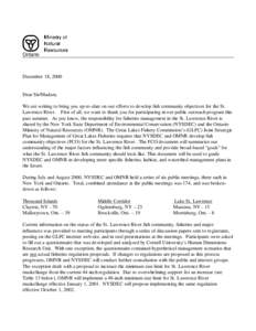 December 18, 2000  Dear Sir/Madam, We are writing to bring you up-to-date on our efforts to develop fish community objectives for the St. Lawrence River. First of all, we want to thank you for participating in our public