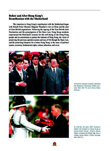 Before and After Hong Kong’s Reunification with the Motherland The transition to Hong Kong’s reunification with the Motherland began with British Prime Minister Margaret Thatcher’s visit to China and the start of S