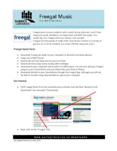 Freegal gives Surrey residents with a valid Surrey Libraries’ card 3 free songs per week. Residents can download and KEEP the songs. You simply log into Freegal with your library card number. Freegal has thousands of s