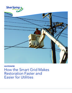 WHITEPAPER  How the Smart Grid Makes Restoration Faster and Easier for Utilities