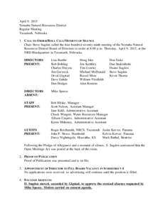 April 9, 2015 Nemaha Natural Resources District Regular Meeting Tecumseh, Nebraska 1. CALL TO ORDER/ROLL CALL/MOMENT OF SILENCE Chair Steve Sugden called the four hundred seventy-ninth meeting of the Nemaha Natural