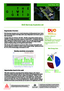 Case Study: DUO  DUO Services Australia Ltd Organisation Overview DUO Services Australia Ltd is a social enterprise providing personal care, home and community support that helps clients stay independent and remain a par