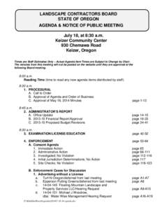 LANDSCAPE CONTRACTORS BOARD STATE OF OREGON AGENDA & NOTICE OF PUBLIC MEETING July 18, at 8:30 a.m. Keizer Community Center 930 Chemawa Road