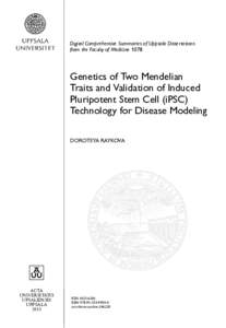 Digital Comprehensive Summaries of Uppsala Dissertations from the Faculty of Medicine 1078 Genetics of Two Mendelian Traits and Validation of Induced Pluripotent Stem Cell (iPSC)