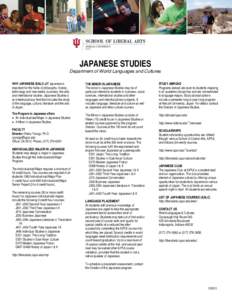 JAPANESE STUDIES Department of World Languages and Cultures WHY JAPANESE (EALC-J)? Japanese is important for the fields of philosophy, history, technology and new media, business, the arts, and international studies. Jap