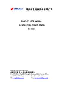 環天衛星科技股份有限公司  PRODUCT USER MANUAL GPS RECEIVER ENGINE BOARD EM-406A