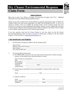 Dry Cleaner Environmental Response Claim Form Instructions Please type or print in ink, filling in all blanks. If an item does not apply, write “N/A.” Additional information may be provided by attaching additional sh